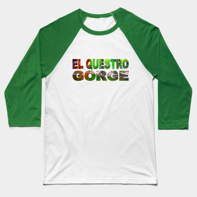 EL QUESRTO GORGE - Western Australia Baseball T-Shirt by TouristMerch